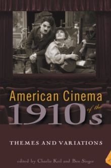 American Cinema of the 1910s : Themes and Variations