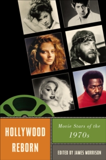 Hollywood Reborn : Movie Stars of the 1970s, Paperback / softback Book Hollywood Reborn : Movie Stars of the 1970s, Paperback / softback Book