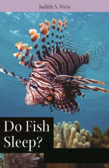 Do Fish Sleep? : Fascinating Answers to Questions about Fishes, Paperback / softback Book Do Fish Sleep? : Fascinating Answers to Questions about Fishes, Paperback / softback Book