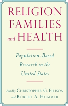 Religion, Families, and Health : Population-Based Research in the United States