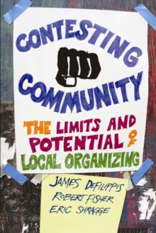 Contesting Community : The Limits and Potential of Local Organizing