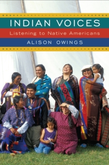 Indian Voices : Listening to Native Americans