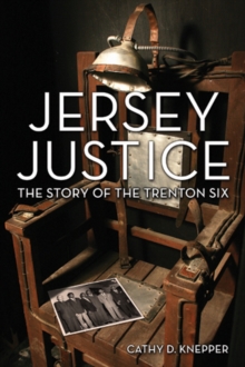 Jersey Justice : The Story of the Trenton Six