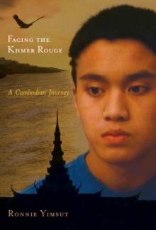 Facing the Khmer Rouge : A Cambodian Journey