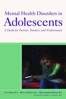 Mental Health Disorders in Adolescents : A Guide for Parents, Teachers, and Professionals