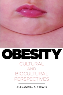 Obesity : Cultural and Biocultural Perspectives