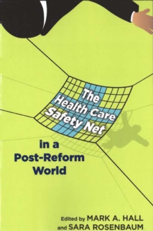 The Health Care Safety Net in a Post-Reform World