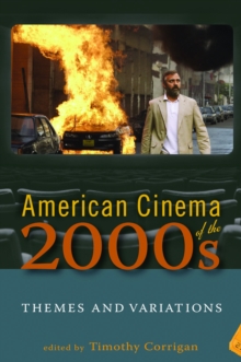 American Cinema of the 2000s : Themes and Variations