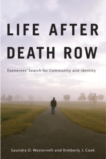 Life after Death Row : Exonerees' Search for Community and Identity