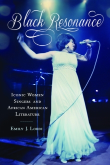 Black Resonance : Iconic Women Singers and African American Literature