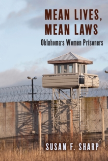 Mean Lives, Mean Laws : Oklahoma's Women Prisoners