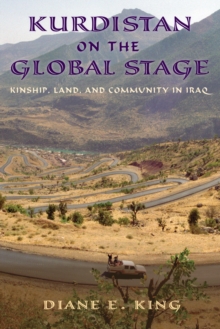 Kurdistan on the Global Stage : Kinship, Land, and Community in Iraq