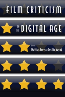 Film Criticism in the Digital Age, Paperback / softback Book Film Criticism in the Digital Age, Paperback / softback Book