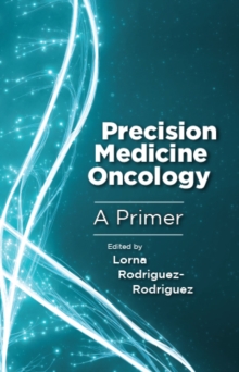 Precision Medicine Oncology : A Primer