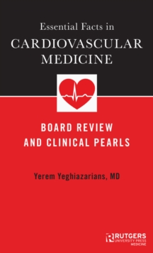 Essential Facts in Cardiovascular Medicine : Board Review and Clinical Pearls