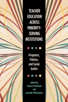 Teacher Education across Minority-Serving Institutions : Programs, Policies, and Social Justice