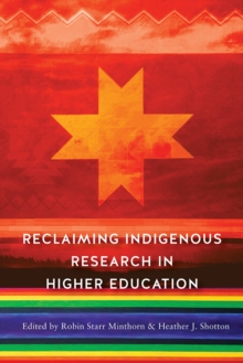 Reclaiming Indigenous Research in Higher Education, Hardback Book Reclaiming Indigenous Research in Higher Education, Hardback Book