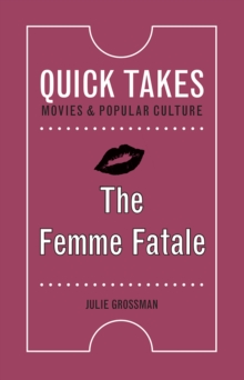 The Femme Fatale, Paperback / softback Book The Femme Fatale, Paperback / softback Book