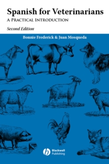 Spanish for Veterinarians : A Practical Introduction, Paperback / softback Book Spanish for Veterinarians : A Practical Introduction, Paperback / softback Book