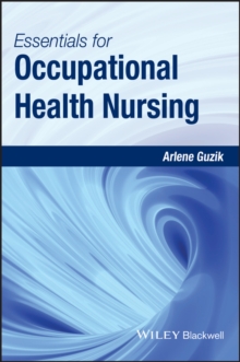 Essentials for Occupational Health Nursing, Paperback / softback Book Essentials for Occupational Health Nursing, Paperback / softback Book