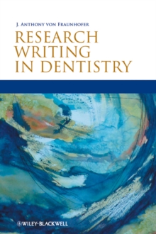 Research Writing in Dentistry, Paperback / softback Book Research Writing in Dentistry, Paperback / softback Book