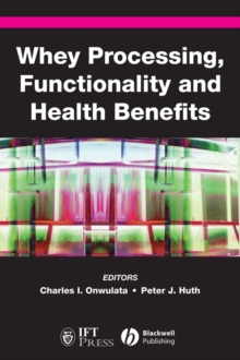 Whey Processing, Functionality and Health Benefits, Hardback Book Whey Processing, Functionality and Health Benefits, Hardback Book