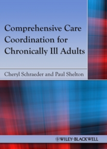 Comprehensive Care Coordination for Chronically Ill Adults, Paperback / softback Book Comprehensive Care Coordination for Chronically Ill Adults, Paperback / softback Book