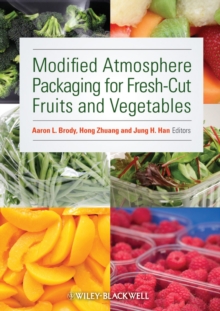 Modified Atmosphere Packaging for Fresh-Cut Fruits and Vegetables, Hardback Book Modified Atmosphere Packaging for Fresh-Cut Fruits and Vegetables, Hardback Book