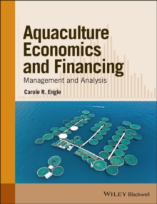 Aquaculture Economics and Financing : Management and Analysis, Paperback / softback Book Aquaculture Economics and Financing : Management and Analysis, Paperback / softback Book