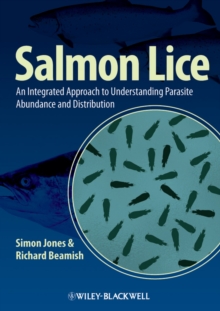 Salmon Lice : An Integrated Approach to Understanding Parasite Abundance and Distribution, Hardback Book Salmon Lice : An Integrated Approach to Understanding Parasite Abundance and Distribution, Hardback Book