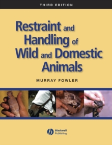 Restraint and Handling of Wild and Domestic Animals, Hardback Book Restraint and Handling of Wild and Domestic Animals, Hardback Book