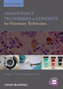 Hematology Techniques and Concepts for Veterinary Technicians, Paperback / softback Book Hematology Techniques and Concepts for Veterinary Technicians, Paperback / softback Book