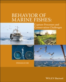 Behavior of Marine Fishes : Capture Processes and Conservation Challenges, Hardback Book Behavior of Marine Fishes : Capture Processes and Conservation Challenges, Hardback Book