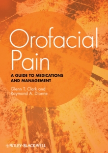 Orofacial Pain : A Guide to Medications and Management, Paperback / softback Book Orofacial Pain : A Guide to Medications and Management, Paperback / softback Book