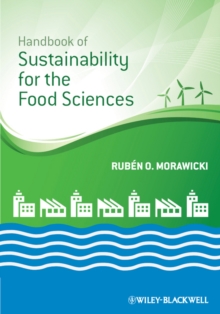 Handbook of Sustainability for the Food Sciences, Hardback Book Handbook of Sustainability for the Food Sciences, Hardback Book