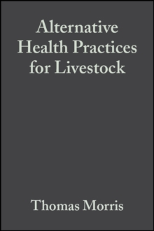 Alternative Health Practices for Livestock, Hardback Book Alternative Health Practices for Livestock, Hardback Book
