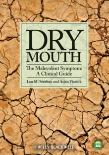 Dry Mouth, The Malevolent Symptom : A Clinical Guide