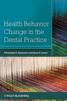 Health Behavior Change in the Dental Practice, Paperback / softback Book Health Behavior Change in the Dental Practice, Paperback / softback Book