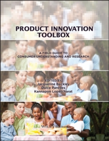 Product Innovation Toolbox : A Field Guide to Consumer Understanding and Research, Hardback Book Product Innovation Toolbox : A Field Guide to Consumer Understanding and Research, Hardback Book