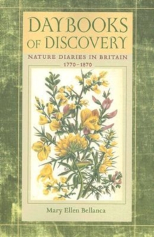 Daybooks of Discovery : Nature Diaries in Britain, 1770-1870, Paperback / softback Book Daybooks of Discovery : Nature Diaries in Britain, 1770-1870, Paperback / softback Book