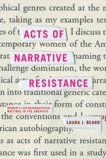 Acts of Narrative Resistance : Women's Autobiographical Writings in the Americas