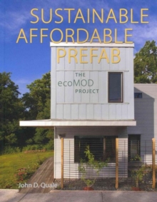 Sustainable, Affordable, Prefab : The Ecomod Project, Paperback Book Sustainable, Affordable, Prefab : The Ecomod Project, Paperback Book