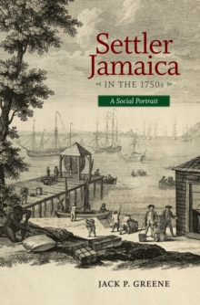 Settler Jamaica in the 1750s : A Social Portrait