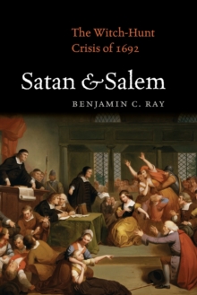 Satan and Salem : The Witch-Hunt Crisis of 1692