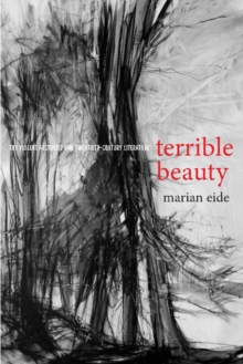 Terrible Beauty : The Violent Aesthetic and Twentieth-Century Literature, Hardback Book Terrible Beauty : The Violent Aesthetic and Twentieth-Century Literature, Hardback Book