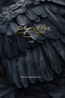 Edgar Allan Poe : A Life