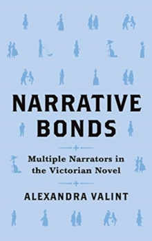 Narrative Bonds : Multiple Narrators in the Victorian Novel