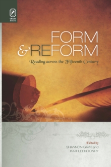 Form and Reform : Reading across the Fifteenth Century