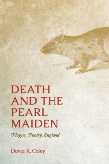 Death and the Pearl Maiden : Plague, Poetry, England