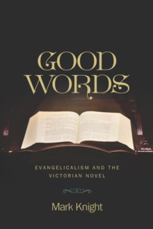 Good Words : Evangelicalism and the Victorian Novel